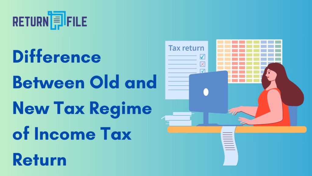 Difference Between Old and New Tax Regime Which One Should You Choose While Filing ITR