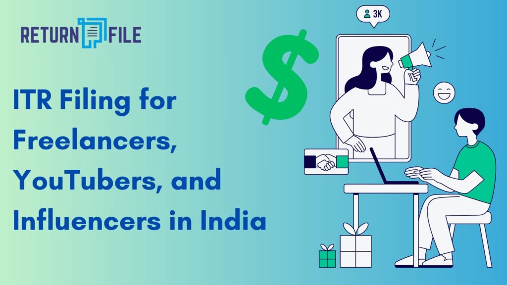 ITR Filing for Freelancers, YouTubers, and Influencers in India
