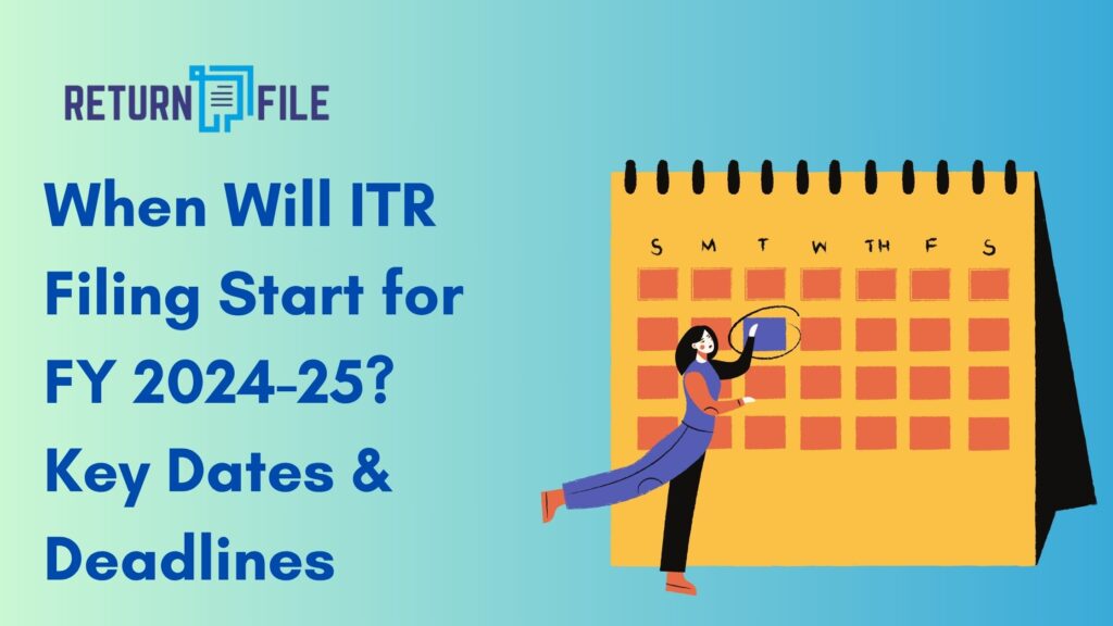 When Will ITR Filing Start For FY 24-25